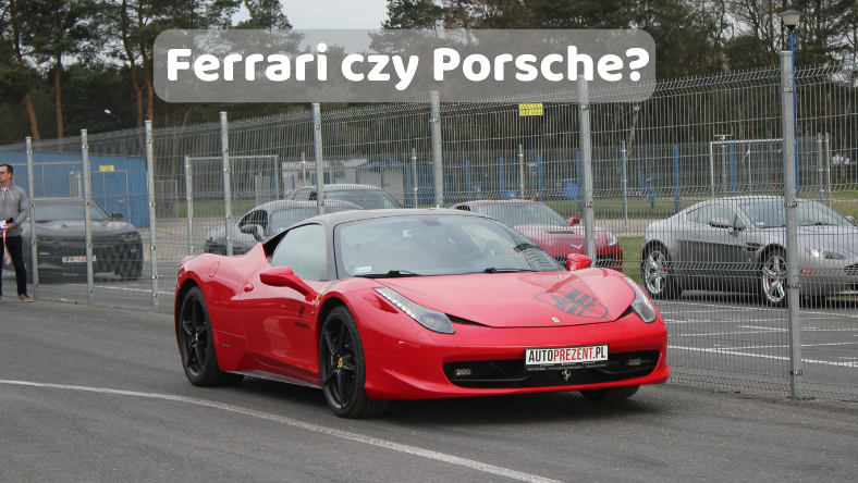 Ferrari czy Porsche