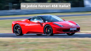 Ile jedzie Ferrari 458 Italia