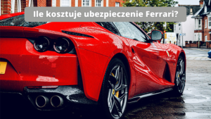 Ile kosztuje ubezpieczenie Ferrari?